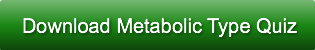 Download Metabolic Type Quiz
