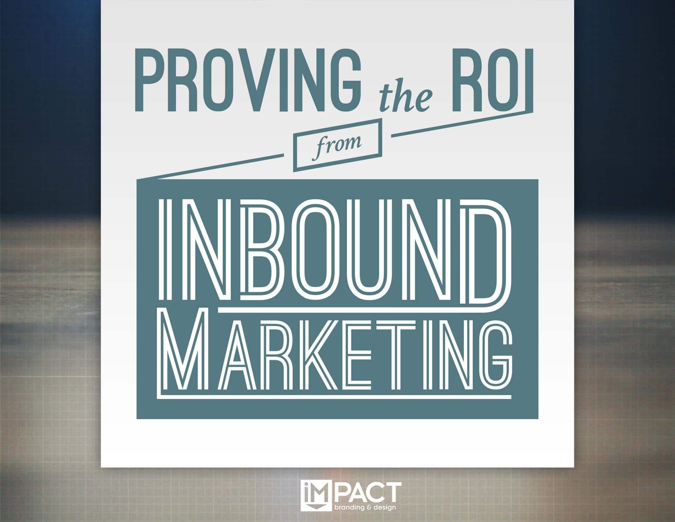 Proving the ROI from Inbound Marketing