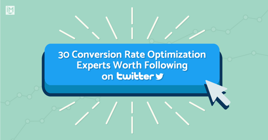30 Conversion Rate Optimization Experts + Services to Follow on Twitter