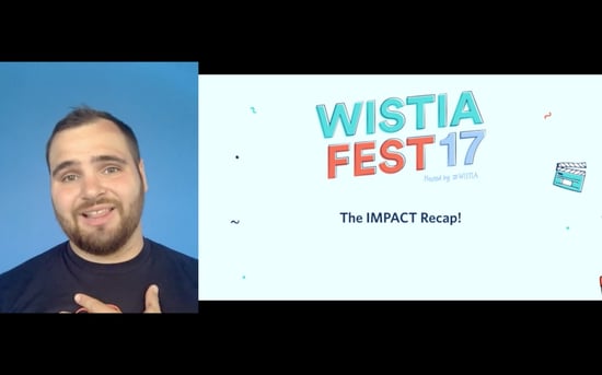 WistiaFest 2017 Recap Video: 3 Things You Didn't Realize About Video
