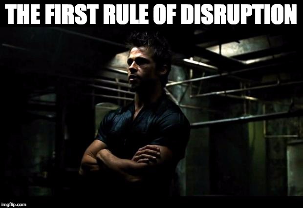 first-rule-of-disruption.jpg