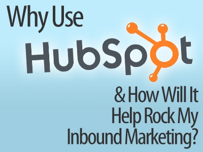 What Value Does Hubspot Give My Inbound Marketing & Why Should I Use It?