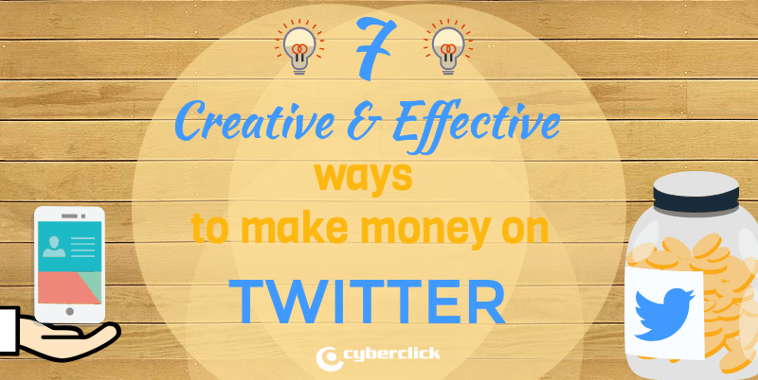 7 creative and effective ways to make money on Twitter