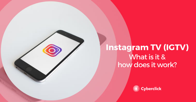 What Is Instagram TV (IGTV) and How Does It Work?