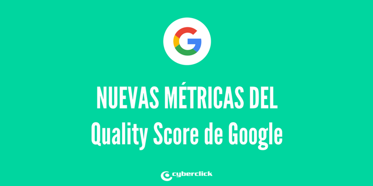 Nuevas métricas del Quality Score de Google y técnicas de optimización