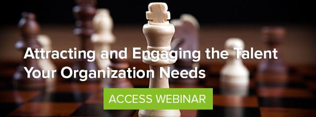 attracting and engaging the talent your organization needs