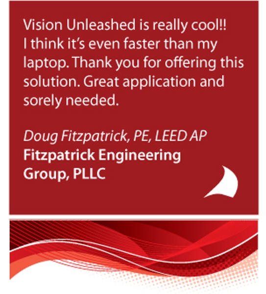 Vision Unleashed is really cool!! I think it's even faster than my laptop. Thank you for offering this solution. Great application and sorely needed.