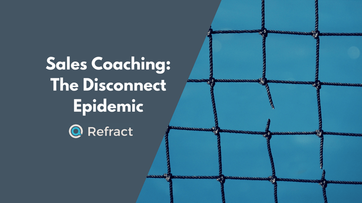 Sales Coaching The Disconnect Epidemic