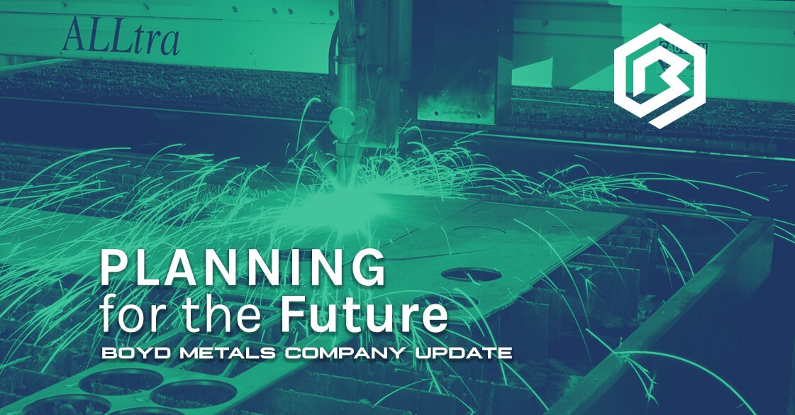 Planning for the Future – Boyd Metals Company Update