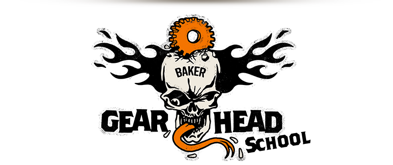 BAKER Gearhead School BAKER Gearhead School