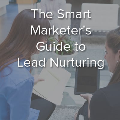 The Smart Marketer's Guide to Lead Nurturing