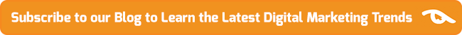 Subscribe to our blog to learn the latest digital marketing trends