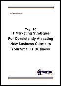 Top-10-IT-Marketing-Strategies-for-Consistently-Attracting-New-Business-Clients-to-Your-Small-IT-Bu