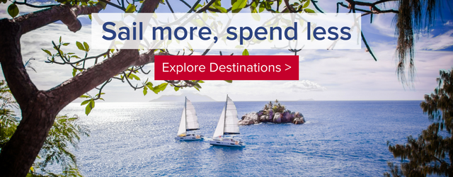 Sail more, spend less. Explore destinations