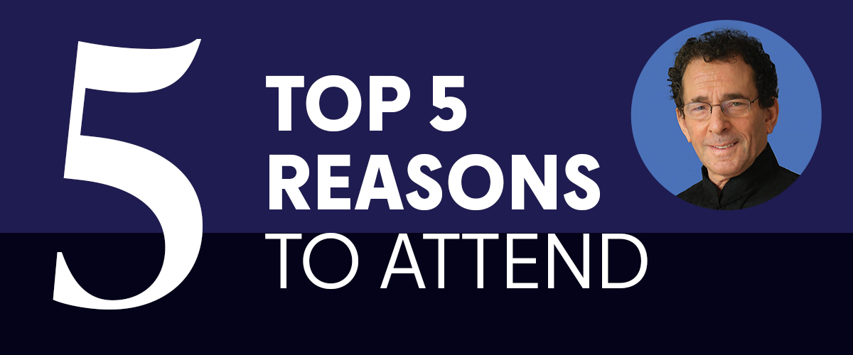 Top 5 Reasons to Attend