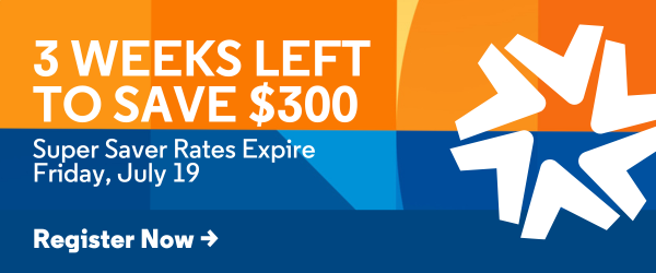 3 WEEKS LEFT TO SAVE $300 – Super Saver Rates Expire Friday, July 19