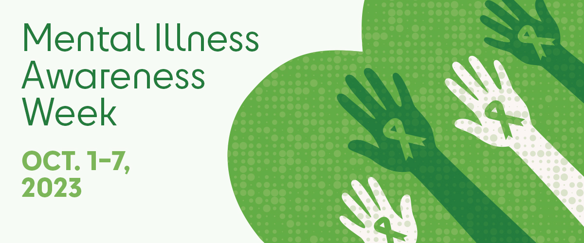 Mental Illness Awareness Week OCT. 1-7 2023