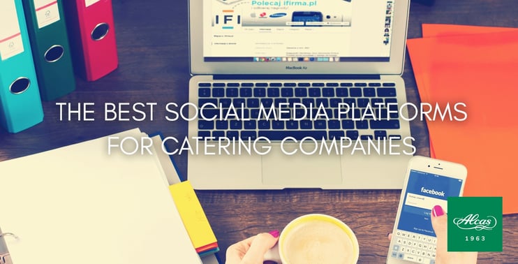 THE BEST SOCIAL MEDIA PLATFORMS FOR CATERING COMPANIES