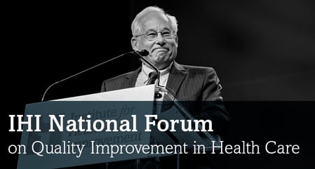 IHI National Forum on Quality Improvement in Health Care