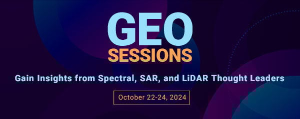 GEO SESSIONS | Gain Insights from Spectral, SAR, and LiDAR Thought Leaders