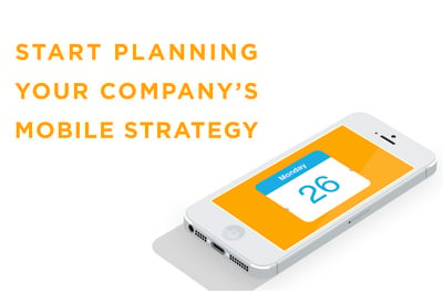 Download our ebook to Start Planning your Company's Mobile Strategy