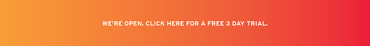 We're open. Click here for a free 3 day trial