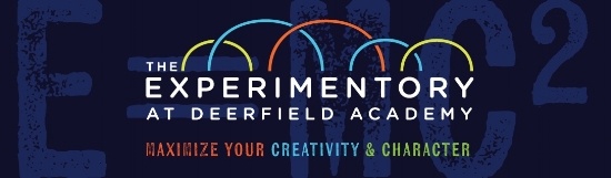 The Experimentory at Deerfield Academy: Maximize Your Creativity and Character