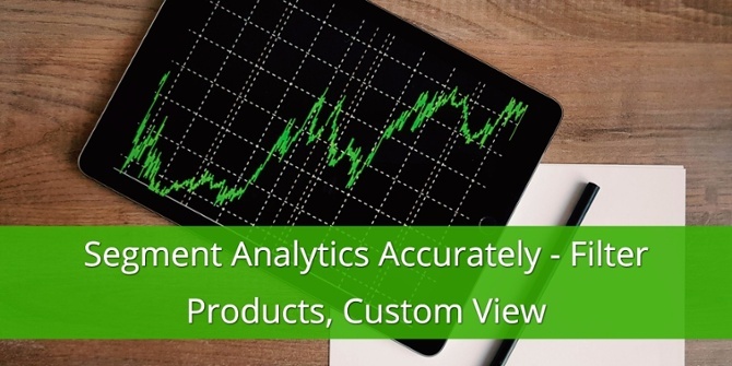 Segmenteer Analytics - Filter Producten - Aangepaste weergaven