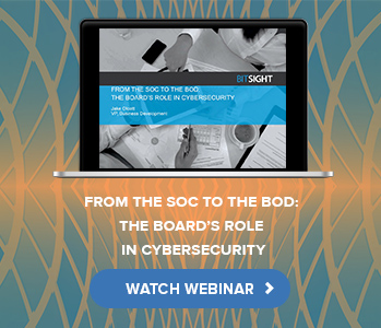 From the SOC to the BOD: The Board's Role in Cybersecurity [Webinar]