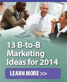 13 B-to-B Marketing Ideas for 2014