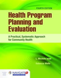 Health Program Planning and Evaluation by L. Michele Issel, PhD, RN published on August 4, 2017.