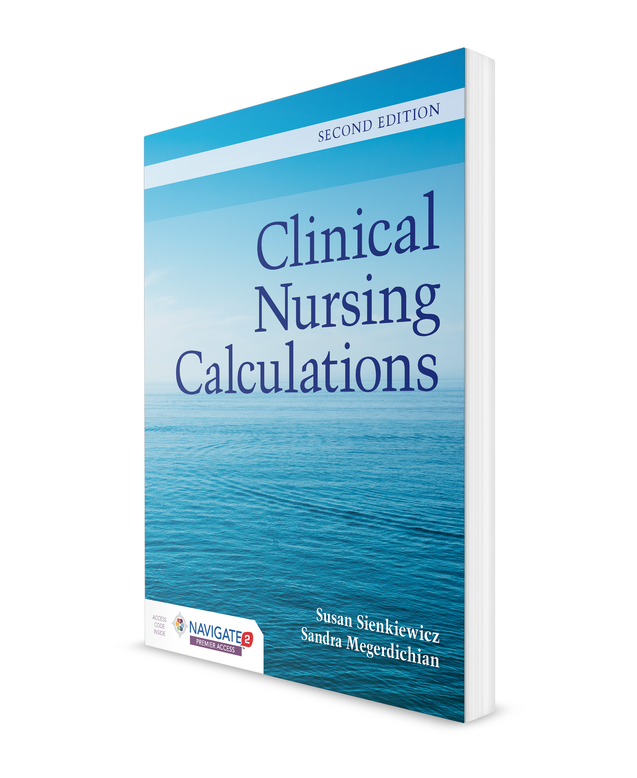 Clinical Nursing Calculations, Second Edition Clinical Nursing Calculations, Second Edition
