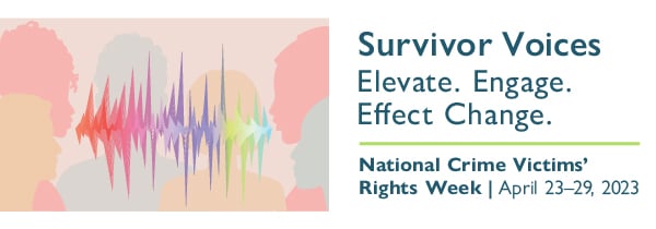 2023 National Crime Victims’ Rights Week