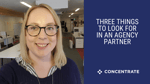 Three things to look for in an agency partner