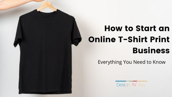 how to start an online t-shirt print business