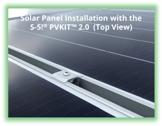 Solar Panel Installation with the S-5!® PVKIT™ 2.0 (Top View)