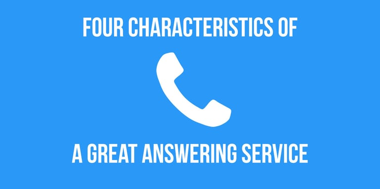 Four Characteristics of a Great Answering Service