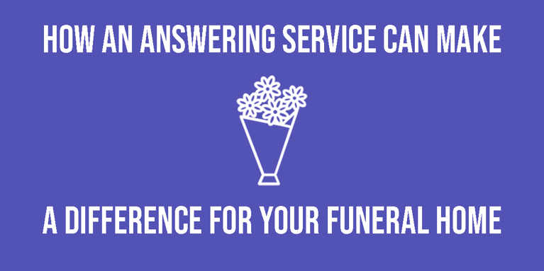 How an Answering Service Can Make a Difference For Your Funeral Home
