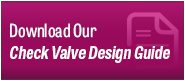 Learn About Designing for Flexibility in Check Valves