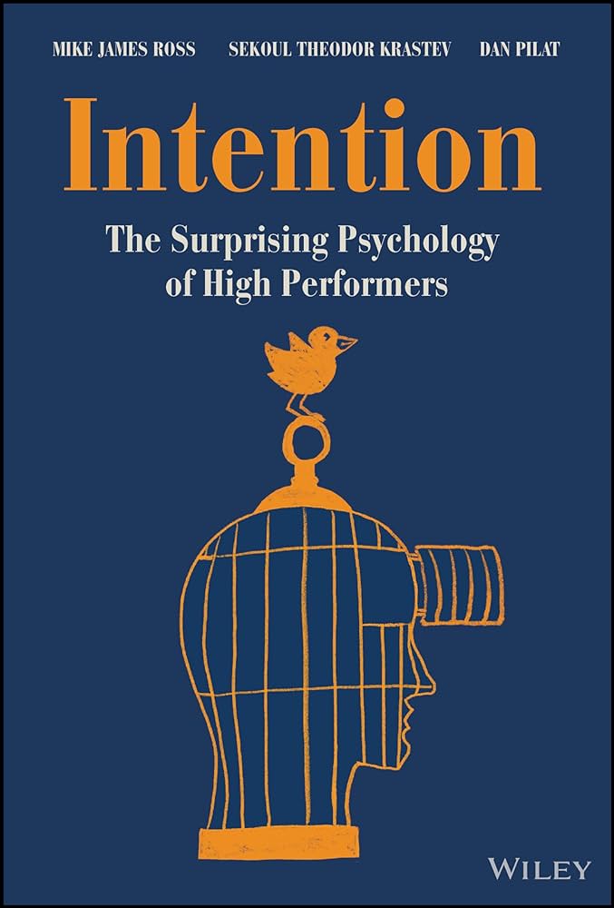 Image of a book cover that says, Intention: The Surprising Psychology of High Performers.