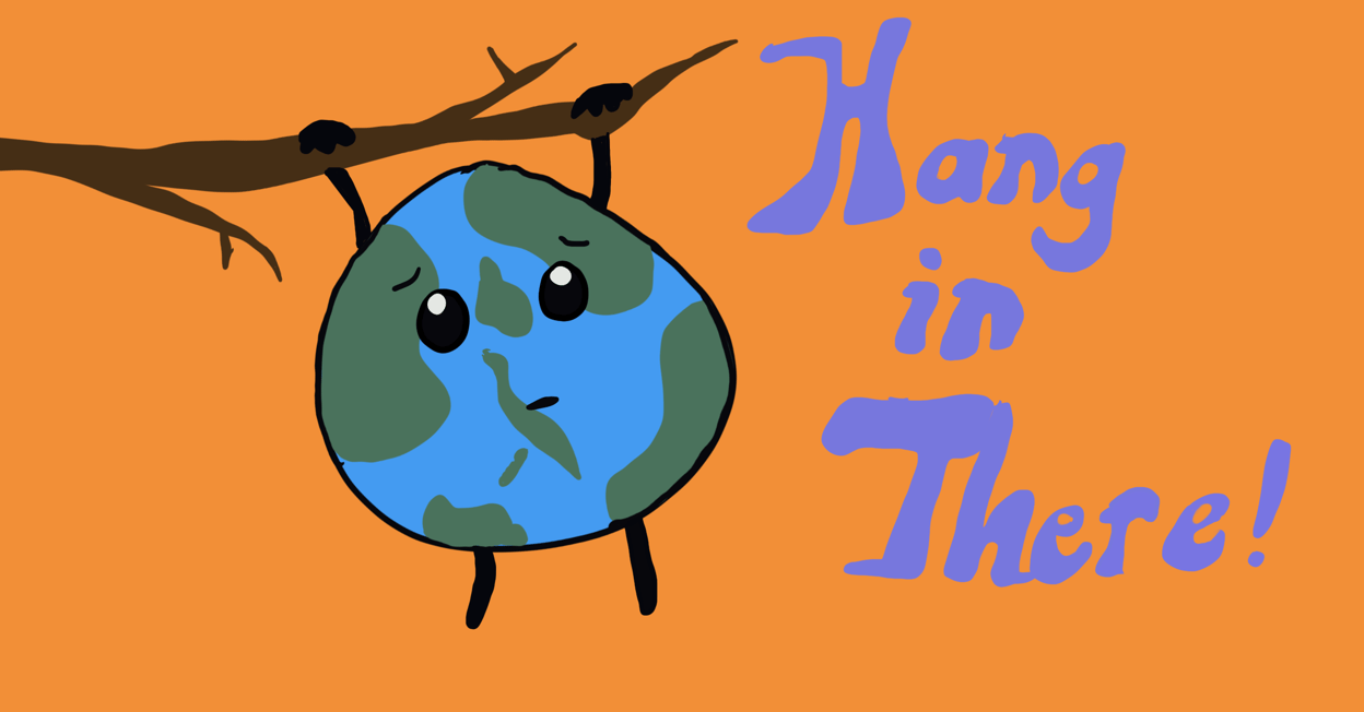A cartoon planet earth with little arms and legs is hanging from a tree branch, looking plaintive. On the right, text in a spunky font reads 