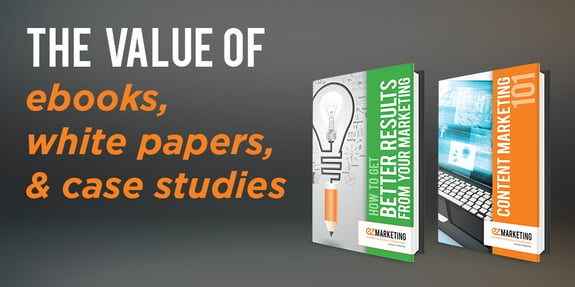 The Value of eBooks, Whitepapers, and Case Studies