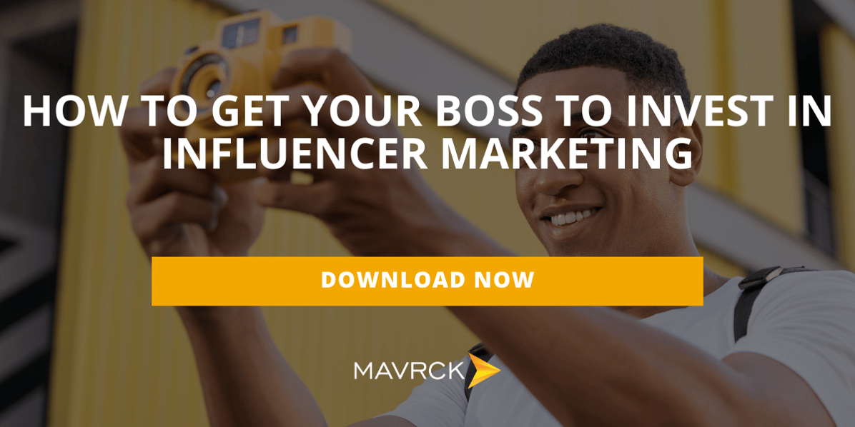 DOWNLOAD NOW: How to Get Your Boss to Invest in Influencer Marketing