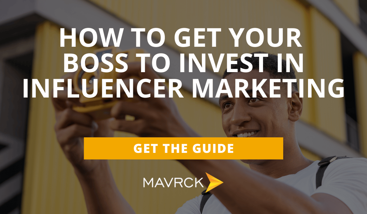 DOWNLOAD NOW: How to Get Your Boss to Invest in Influencer Marketing