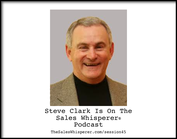 Steve-Clark-On-The-Sales-Podcast-45