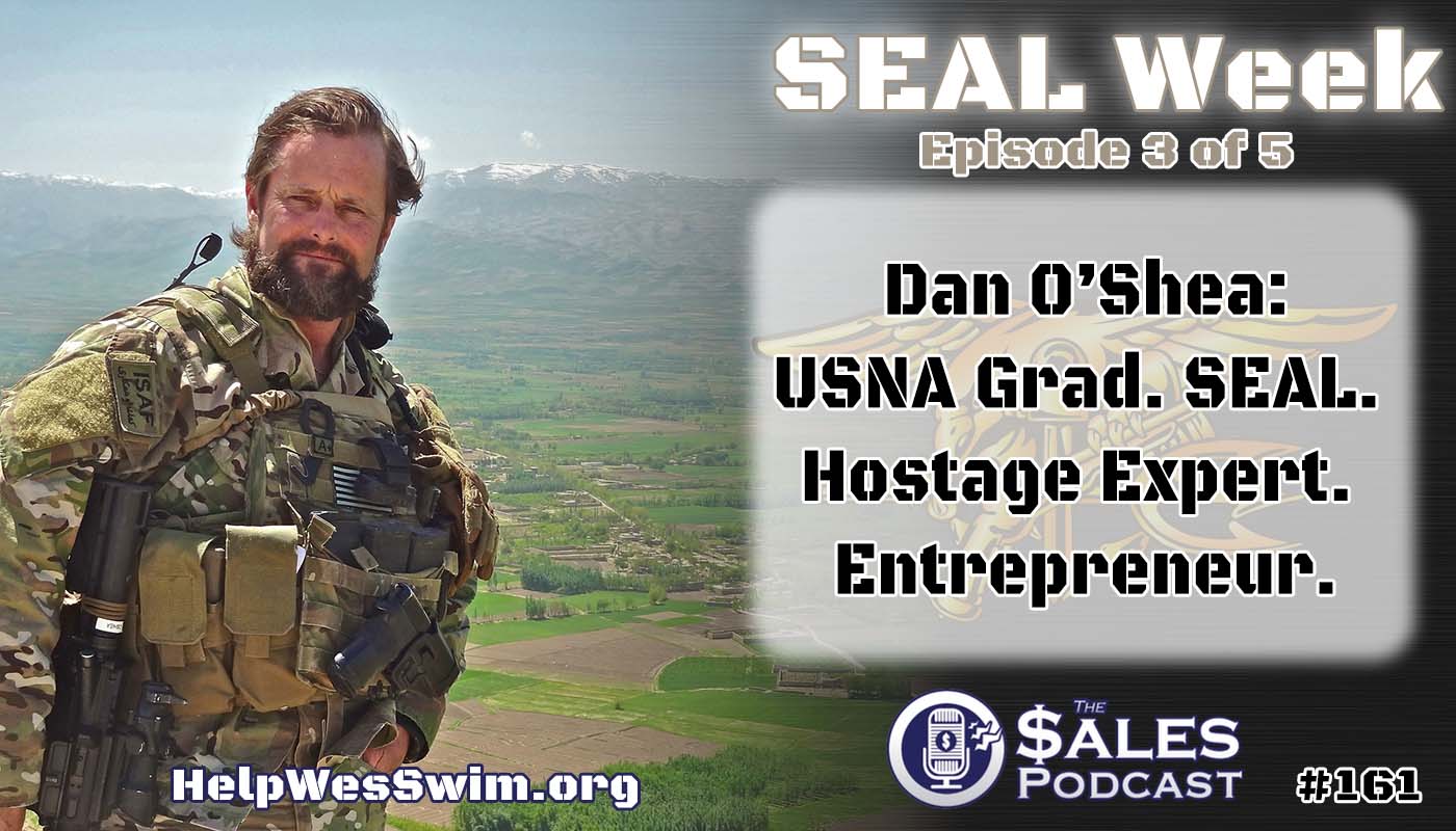 Former Navy SEAL Dan O'Shea discusses goal setting on The Sales Podcast with Wes Schaeffer.
