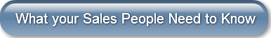 What your Sales People Need to Know