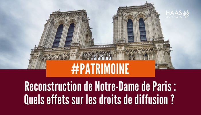 Reconstruction de Notre Dame de Paris et droit de diffusion