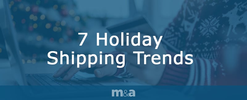 7 holiday shipping trends-1