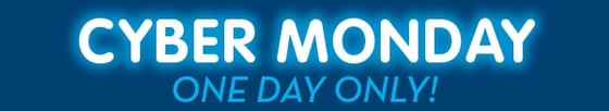 Cyber Monday - One Day Only